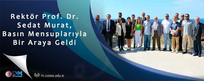 Rektör Prof. Dr. Sedat Murat, Basın Mensuplarıyla Bir Araya Geldi