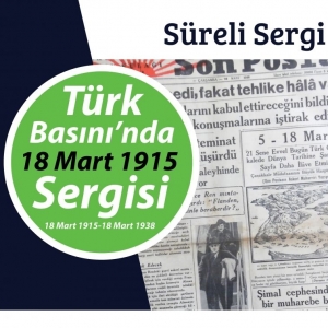 Türk Basını'nda 18 Mart 1915 Sergisi 